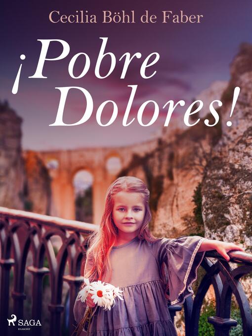 Title details for ¡Pobre Dolores! by Cecilia Böhl de Faber - Available
